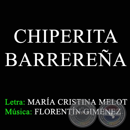 CHIPERITA BARREREÑA - Letra: MARÍA CRISTINA MELOT 